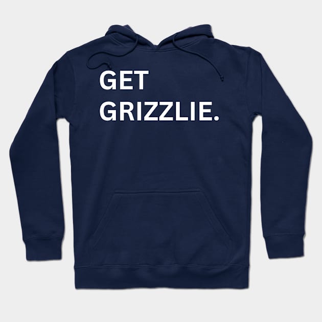 Get Grizzlie Hoodie by Arch City Tees